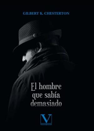 HOMBRE QUE SABÍA DEMASIADO, EL | 9788413376516 | CHESTERTON, G. K.