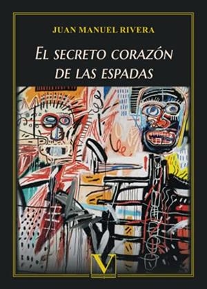 SECRETO CORAZÓN DE LAS ESPADAS, EL | 9788413375403 | RIVERA, JUAN MANUEL
