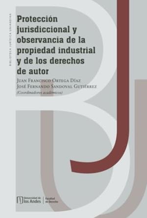 PROTECCIÓN JURISDICCIONAL Y OBSERVANCIA DE LA PROP | 9789587983241 | ORTEGA DÍAZ, JUAN FRANCISCO