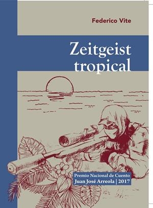 ZEITGEIST TROPICAL | 9786077428497 | VITE LÓPEZ, FEDERICO