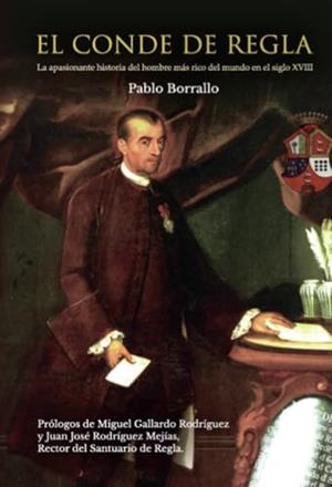 CONDE DE REGLA, EL | 9788412863956 | BORRALLO, PABLO