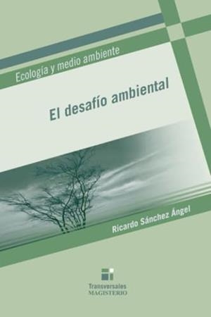 DESAFÍO AMBIENTAL, EL | 9789582007928 | SÁNCHEZ ÁNGEL, RICARDO