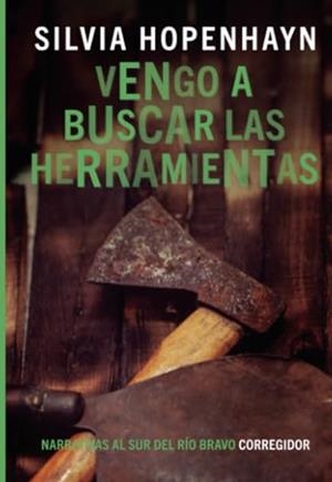 VENGO A BUSCAR LAS HERRAMIENTAS | 9789500533270 | HOPENHAYN, SILVIA