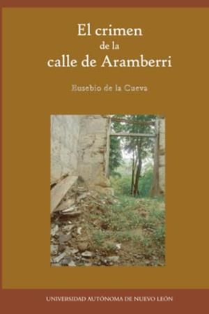 CRIMEN DE LA CALLE DE ARAMBERRI, EL | 9786072706705 | DE LA, EUSEBIO