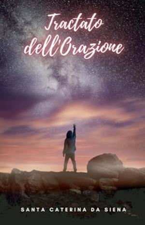 TRACTATO DELL'ORAZIONE | 9791222096353 | SAINTE CATHERINE DE SIENNE