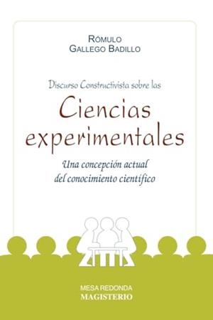 DISCURSO CONSTRUCTIVISTA SOBRE LAS CIENCIAS EXPERIMENTALES | 9789582002985 | GALLEGO BADILLO, RÓMULO