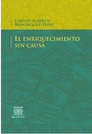 ENRIQUECIMIENTO SIN CAUSA, EL | 9789587498646 | BOHORQUEZ YEPES, CARLOS ALBERTO