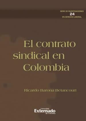 CONTRATO SINDICAL EN COLOMBIA, EL | 9789587902853 | BARONA BETANCOURT, RICARDO