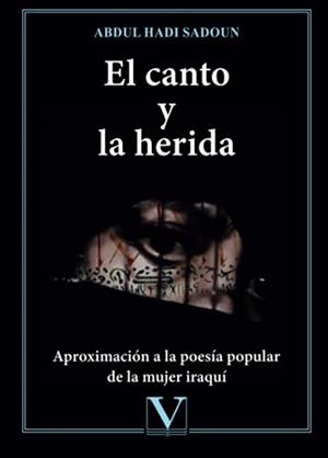 CANTO Y LA HERIDA, EL | 9788413374345 | HADI SADOUN, ABDUL