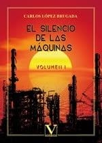 SILENCIO DE LAS MÁQUINAS, EL | 9788413378565 | LÓPEZ BRUGADA, CARLOS