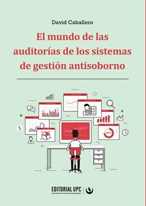 MUNDO DE LAS AUDITORÍAS DE LOS SISTEMAS DE GESTIÓN ANTISOBORNO, EL | 9786123185305 | CABALLERO, DAVID