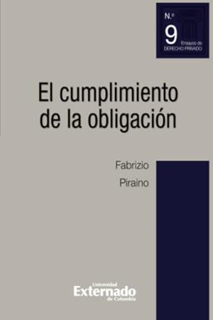 CUMPLIMIENTO DE LA OBLIGACIÓN, EL | 9789587903836 | PIRAINO, FABRIZIO