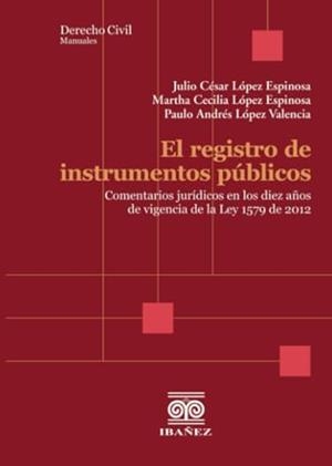 REGISTRO DE INSTRUMENTOS PÚBLICOS, EL | 9789587919530 | LÓPEZ ESPINOZA, JULIO CÉSAR