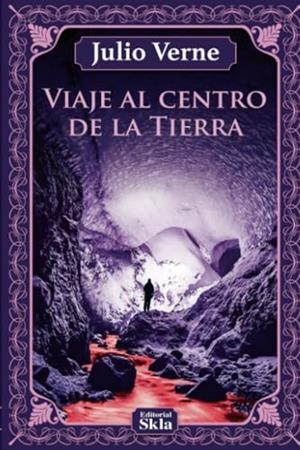 VIAJE AL CENTRO DE LA TIERRA | 9789587233100 | VERNE, JULIO