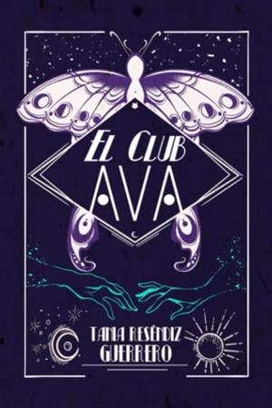 CLUB AVA, EL | 9798390886717 | RESÉNDIZ GUERRERO, TANIA