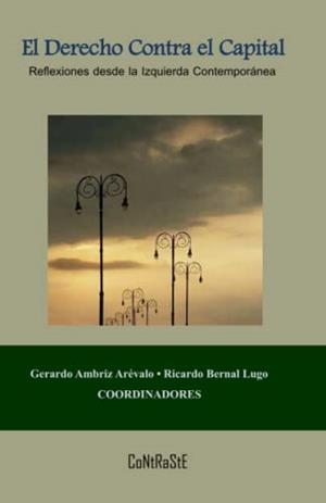 DERECHO CONTRA EL CAPITAL, EL | 9786079612061 | BERNAL LUGO, RICARDO