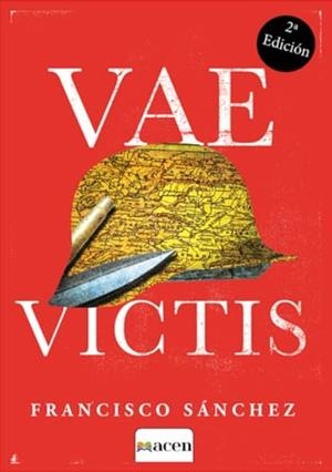 VAE VICTIS (3ª ED.) | 9788412757354 | SÁNCHEZ GARCÍA, FRANCISCO