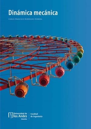 DINÁMICA MECÁNICA | 9789587749878 | RODRÍGUEZ HERRERA, CARLOS FRANCISCO