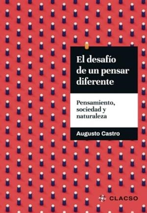 DESAFÍO DE UN PENSAR DIFERENTE, EL | 9789877226669 | CASTRO, AUGUSTO