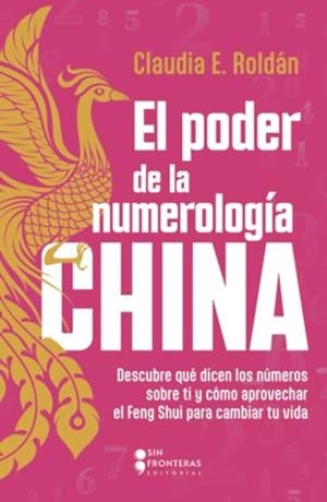 PODER DE LA NUMEROLOGÍA CHINA, EL | 9786287667150 | E. ROLDÁN, CLAUDIA