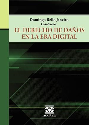 DERECHO DE DAÑOS EN LA ERA DIGITAL, EL | 9789587913309 | BELLO JANEIRO, DOMINGO