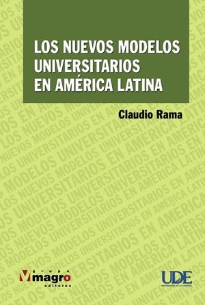 NUEVOS MODELOS UNIVERSITARIOS EN AMÉRICA LATINA, LOS | 9789974841376 | RAMA VITALE, CLAUDIO