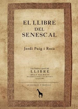LLIBRE DEL SENESCAL, EL | 9788412381849 | PUIG I, JORDI