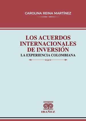 ACUERDOS INTERNACIONALES DE INVERSIÓN, LOS | 9789587919431 | REINA MARTÍNEZ, CAROLINA