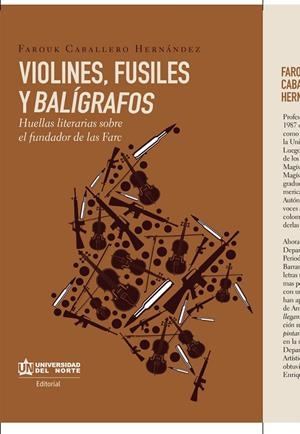 VIOLINES, FUSILES Y BALÍGRAFOS | 9789587890761 | CABALLERO HERNÁNDEZ, FAROUK