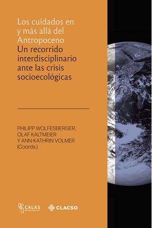 CUIDADOS EN Y MÁS ALLÁ DEL ANTROPOCENO, LOS | 9789878138138 | WOLFESBERGER, PHILIPP