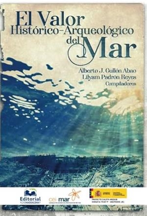 VALOR HISTÓRICO-ARQUEOLÓGICO DEL MAR, EL | 9789587462517
