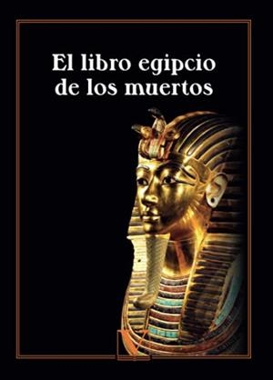 LIBRO EGIPCIO DE LOS MUERTOS, EL | 9788413375359 | ANÓNIMO