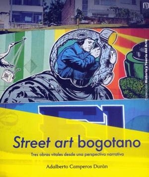 STREET ART BOGOTANO | 9789587984040 | CAMPEROS DURÁN, ADALBERTO