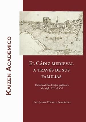 CÁDIZ MEDIEVAL A TRAVÉS DE SUS FAMILIAS, EL | 9788412278125 | FORNELL FERNÁNDEZ, FCO. JAVIER