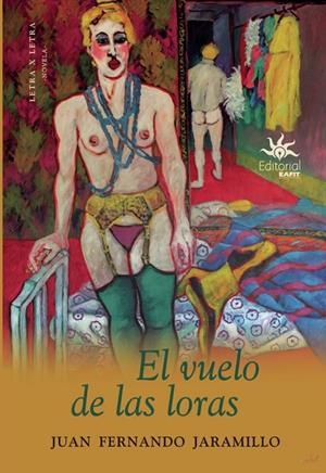 VUELO DE LAS LORAS, EL | 9789587207835 | JARAMILLO, JUAN FERNANDO
