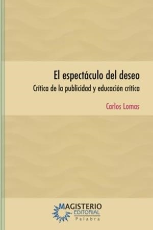 ESPECTÁCULO DEL DESEO, EL | 9789582009281 | LOMAS, CARLOS