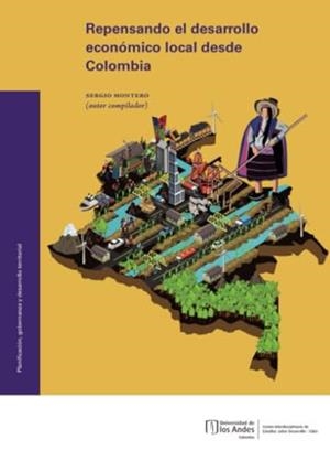 REPENSANDO EL DESARROLLO ECONÓMICO LOCAL DESDE COL | 9789587980080 | MONTERO, SERGIO