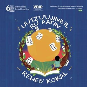 UUTZUUJINBIL, EL IDIOMA, RAÍZ DE NUESTRA HERENCIA | 9789929546110 | CUZ MUCÚ, ANDRÉS