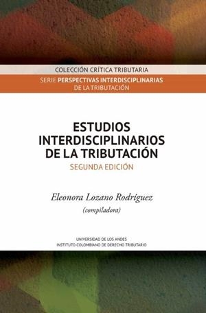 ESTUDIOS INTERDISCIPLINARIOS DE LA TRIBUTACIÓN | 9789587981605 | LOZANO RODRÍGUEZ, ELEONORA