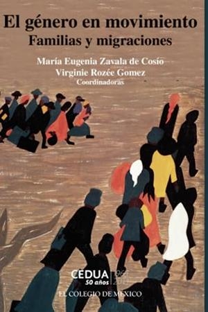 GÉNERO EN MOVIMIENTO, EL | 9786074626964 | ZAVALA DE COSÍO, MARÍA EUGENIA