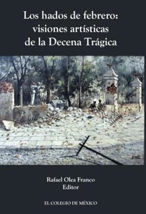 HADOS DE FEBRERO, LOS | 9786074628807 | OLEA FRANCO, RAFAEL