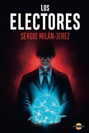 ELECTORES, LOS | 9788412649208 | MILÁN JEREZ, SERGIO