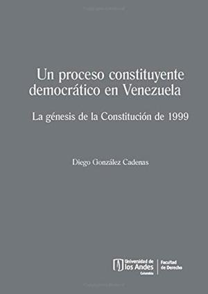 PROCESO CONSTITUYENTE PARA VENEZUELA, UN | 9789587749595 | GONZÁLEZ CADENAS, DIEGO