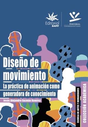 DISEÑO DE MOVIMIENTO | 9789587594294 | GUZMÁN RAMÍREZ, JESÚS ALEJANDRO