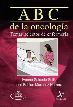 ABC DE LA ONCOLOGÍA, EL.TEMAS SELECTOS DE ENFERMERÍA | 9786077413202 | SALCEDO SULLK, IVONNE
