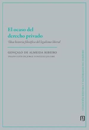 OCASO DEL DERECHO PRIVADO, EL | 9789587986716 | GONZÁLEZ JÁCOME, JORGE