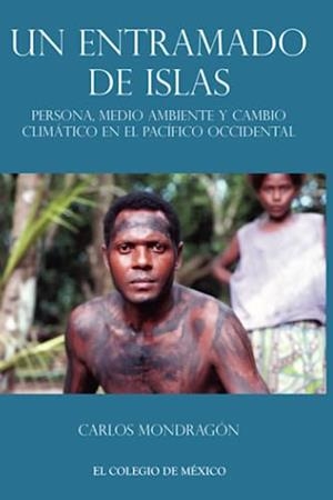 ENTRAMADO DE ISLAS, UN | 9786074626902 | MONDRAGÓN, CARLOS