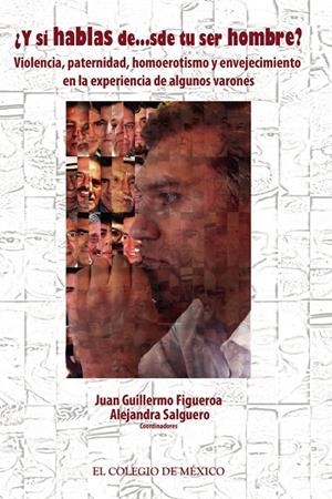 Y SI HABLAS DE SDE TU SER HOMBRE? | 9786074626049 | FIGUEROA, JUAN GUILLERMO