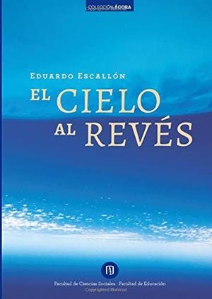 CIELO AL REVÉS, EL | 9789587746693 | ESCALLÓN, EDUARDO