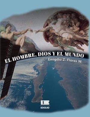 HOMBRE, DIOS Y EL MUNDO, EL | 9786125160683 | FLORES W, EMIGDIO Z